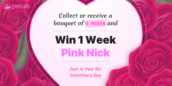 Collect 6 roses and win 1 Week Pink Nick