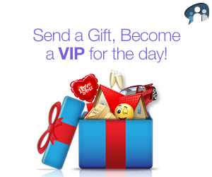 Send a Gift, Become VIP for the day!